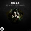 Alexia K. - Rotation of The Earth (Alexia K. Techno Mix)