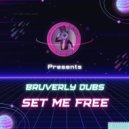 Bruverly Dubs - Set Me Free (Original Mix)