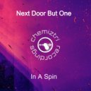 Next Door But One - In A Spin