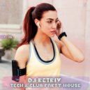 DJ Retriv - Tech & Club party House ep. 35 ()