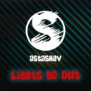 Astashev - Lights go out ()