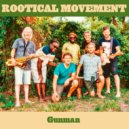 Rootical Movement - Gunman ()