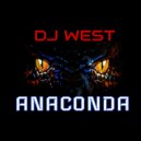 DJ WEST - ANACONDA ()