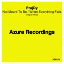 PrajDy - When Everything Fails