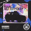 Insulin - Just To Fuck (Original Mix)