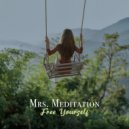 Mrs. Meditation - Free Yourself, Pt. 3
