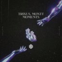 Trixus & Montt - Moments (Extended Mix)