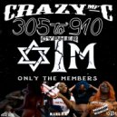 CrazyMF-C & Only The Members - 305 To 910 Cypher ()