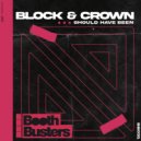 Block & Crown - Should Have Been (Original Mix)