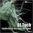 DJ.Tuch - Jackin Beats Are What We Need (Original Mix)
