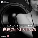 DJ.Tuch - Beginning (Original Mix)