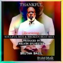 Brutha Basil, Kelvin Sylvester & Justin Daniels - Thankful (Brukel Soulful House Mix)