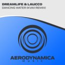 DreamLife & Laucco - Dancing Water (Kvaii Club Remix)