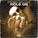 ANEKTØDE, Drop & Kick - Hold On