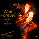 Yooks & Texsta - Wait Forever (Original Mix)
