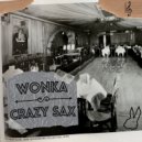 Wonka(ES) - Crazy Sax (Original Mix)