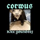 corwus - kill yourself ()