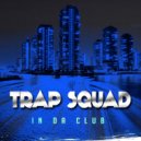 Trap Squad - Crew
