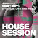 Scoff Boys - In The House