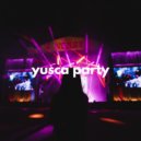 Yusca - Party 48
