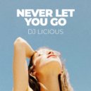 DJ Licious - Never Let You Go (Extended Mix)