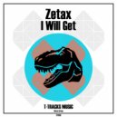 Zetax - I Will Get