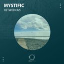 Mystific - Between Us