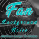 Fan On - Fan Background White Noise Endless Loop