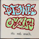 D-Fonic & Oscify - It's Not Much