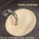 Hello Whirled - Ⅰ. Disappeared Boy Ⅱ. Destroyed Man Ⅲ. I Am Obliterated ()