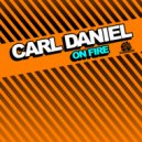 Carl Daniel - On Fire (Original Mix)