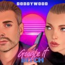 Doddywood - Google It Bitch (Extended Mix)