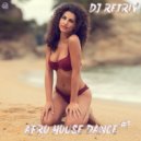DJ Retriv - Afro House Dance #7