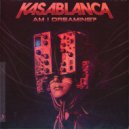 Kasablanca > - Am I Dreaming?