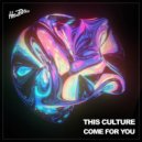 This Culture - Come For You