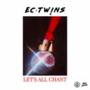 EC Twins - Let's All Chant