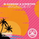B-Cheese, Krister - Shake It (Original Mix)