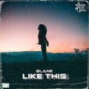 BLANE - Like This