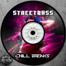 StreetBass - Chill Breaks