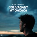 GAR & Guineve - Solivagant At Oaxaca