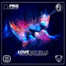 Dj Pike - Love Within Us (Special Future Garage 4 Trancesynth Show Mix) (Special Future Garage 4 Trancesynth Show Mix)