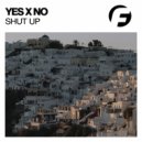 Yes X No - Shut Up