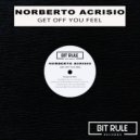 Norberto Acrisio - Get Off You Feel (Original Mix)