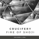 Crucifery - Fire of Shoji