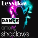 Lessika - Dance among shadows