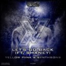 Yellow PVNK, Synthsons feat. Shaney - Let\'s Go Back (Original Mix)