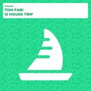 Tom Fabi - 12 Hours Trip (Radio Edit)
