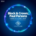 Block & Crown, Paul Parsons - Owner Of A Lonely Heart (Original Mix)