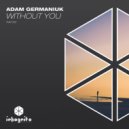 Adam Germaniuk - Without You (Extended Mix)