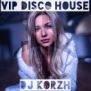DJ Korzh - VIP Disco House